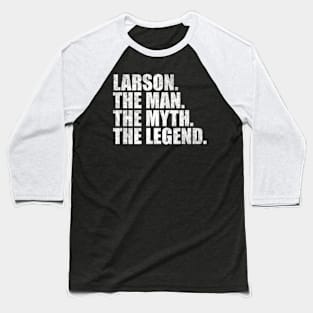 Larson Legend Larson Family name Larson last Name Larson Surname Larson Family Reunion Baseball T-Shirt